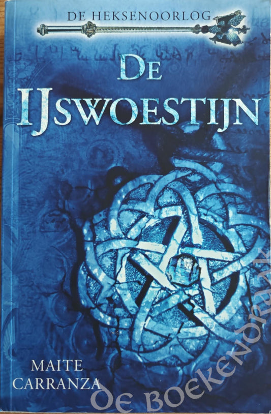 De IJswoestijn - De heksenoorlog - boek 2